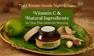 The Ultimate Gentle Night Cream: Vitamin C and Natural Ingredients for Skin That Glows by Morning